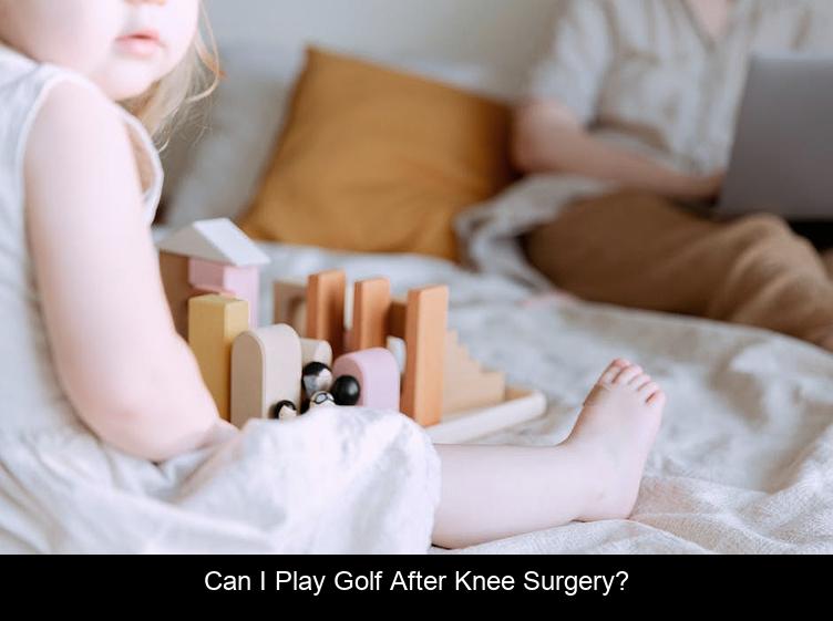 Can I play golf after knee surgery?