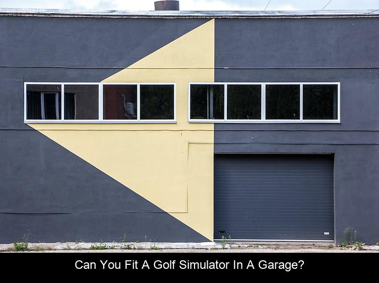 Can you fit a golf simulator in a garage?