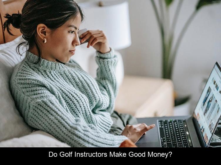 Do golf instructors make good money?