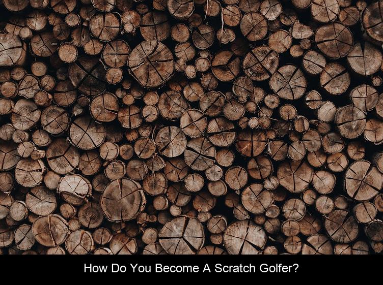 How do you become a scratch golfer?