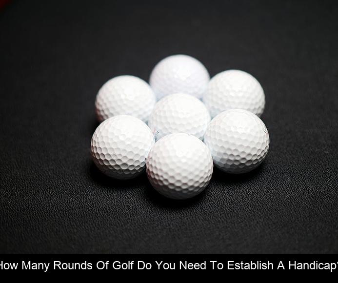 How many rounds of golf do you need to establish a handicap?
