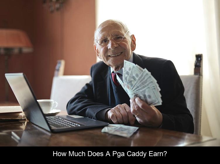 How much does a PGA caddy earn?