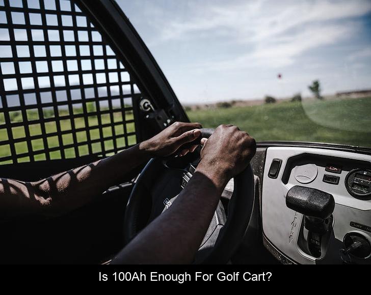 Is 100Ah enough for golf cart?