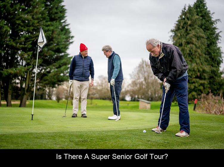 Is there a Super Senior Golf Tour?