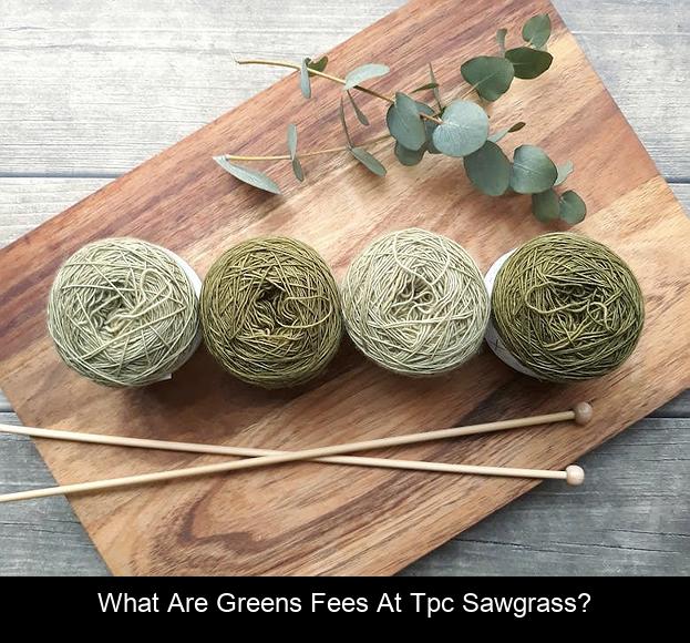What are greens fees at TPC Sawgrass?