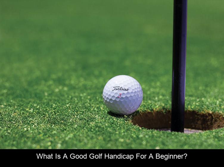 What is a good golf handicap for a beginner?