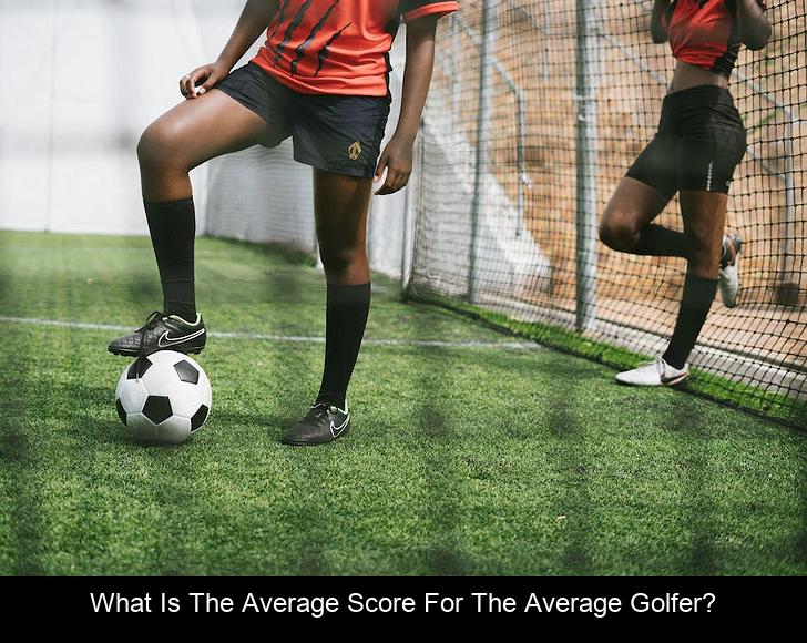 What is the average score for the average golfer?