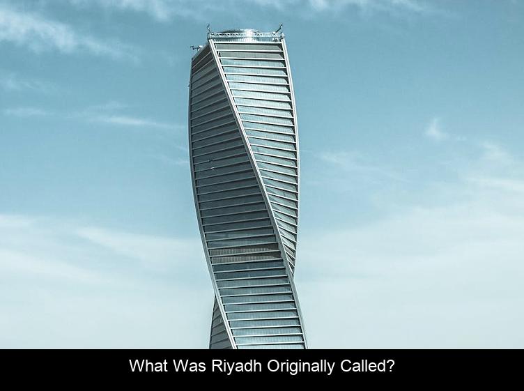 What was Riyadh originally called?