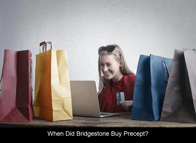 When did Bridgestone buy Precept?